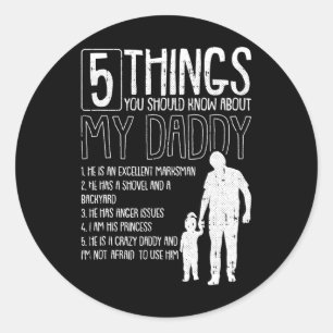 5 Things You Should Know About My Dad Fathers Day  Classic Round Sticker