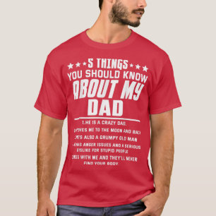 5 Things You Should Know About My Dad  T-Shirt