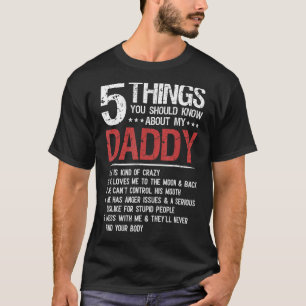 5 Things You Should Know About My Daddy Father's D T-Shirt