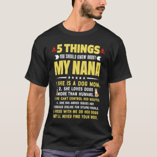 5 Things You Should Know About My Dog Mom Grandma T-Shirt