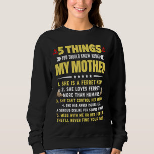 5 Things You Should Know About My Ferret Mom Hilar Sweatshirt