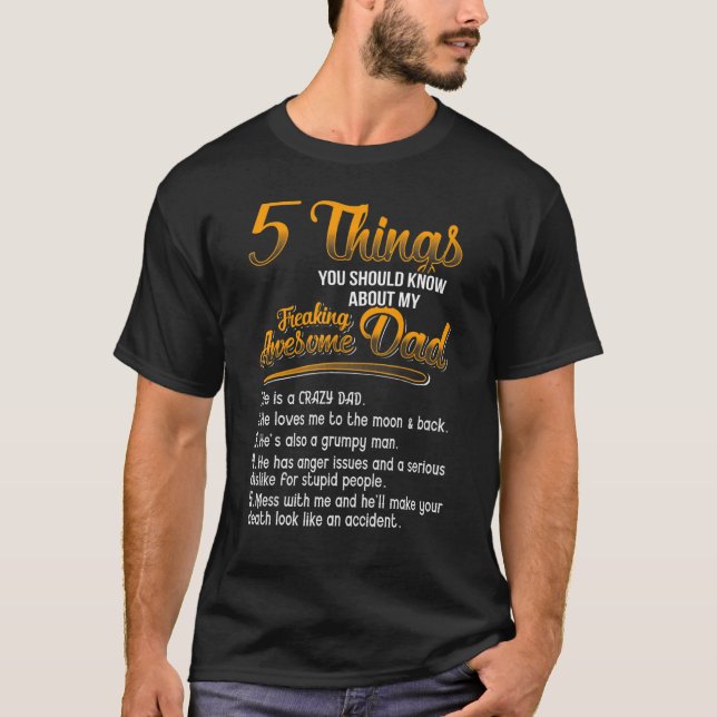 5 Things You Should Know About My Freaking Awesome T-Shirt (Front)