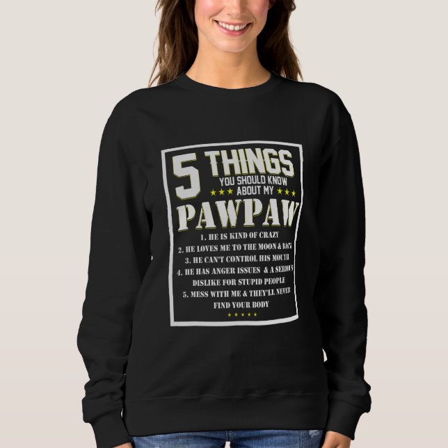 5 Things You Should Know About My Grandpa Pawpaw Sweatshirt (Front)