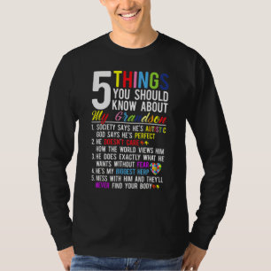 5 Things You Should Know About My Grandson Autism  T-Shirt