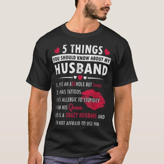 5 Things You Should Know About My Husband He Is A T-Shirt (Front)