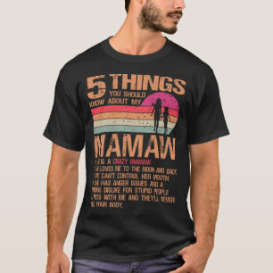 5 Things You Should Know About My Mamaw Mother's D T-Shirt