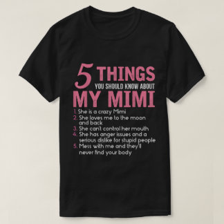 5 Things You Should Know About My Mimi  T-Shirt
