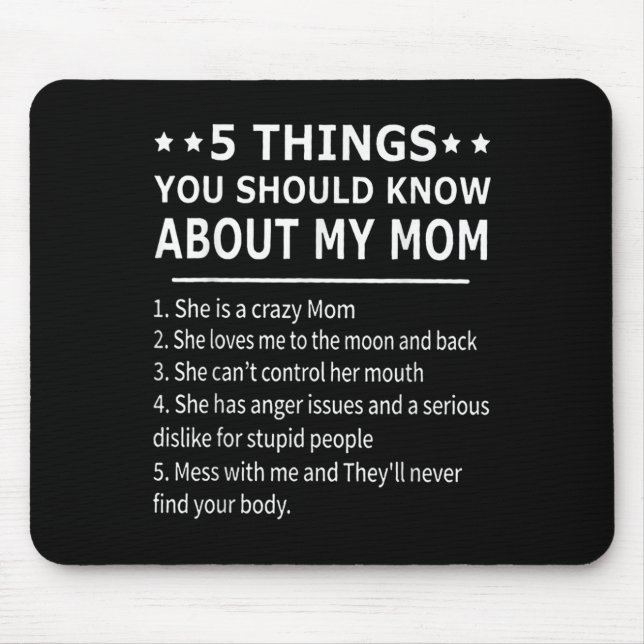 5 Things You Should Know About My Mum Tee Shirt Gi Mouse Pad (Front)