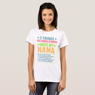 5 Things You Should Know About My Nana Funny T-Shirt