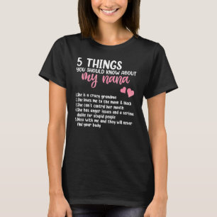 5 Things You Should Know About My Nana Mothers Da T-Shirt