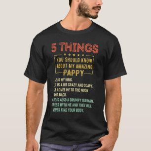 5 Things You Should Know About My Pappy Father's D T-Shirt