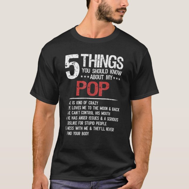 5 Things You Should Know About My Pop Father's Day T-Shirt (Front)