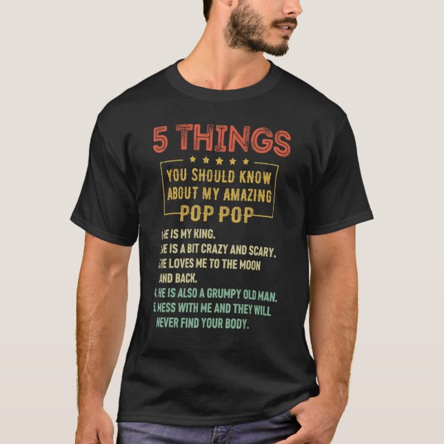 5 Things You Should Know About My Pop Pop Father's T-Shirt (Front)