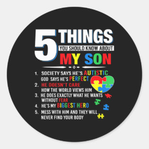 5 Things You Should Know About My Son Autism Aware Classic Round Sticker