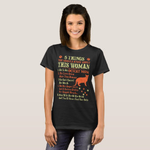 5 Things You Should Know About Ocicat Mum T-Shirt