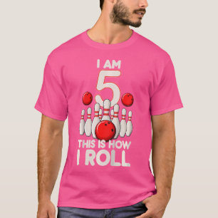 5 Year Old Bowling Party 5Th Birthday Is How I Rol T-Shirt