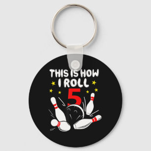 5 Year Old Bowling This Is How I Roll 5th Birthday Key Ring