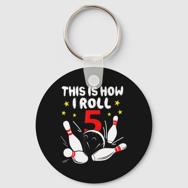 5 Year Old Bowling This Is How I Roll 5th Birthday Key Ring (Front)