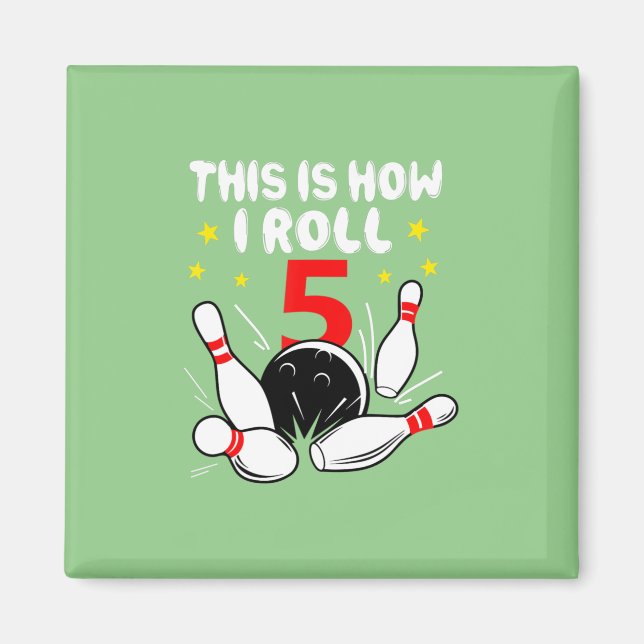 5 Year Old Bowling This Is How I Roll 5th Birthday Magnet (Front)