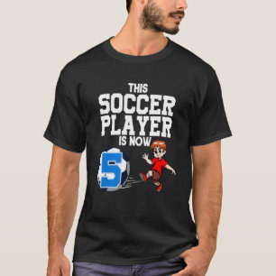 5 Year Old Soccer Player Boy Soccer Birthday T-Shirt