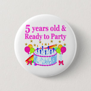 5 YEARS OLD AND READY TO PARTY BIRTHDAY GIRL 6 CM ROUND BADGE