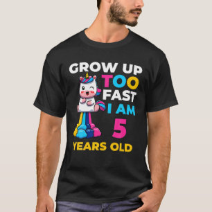 5 Years Old Birthday Grow Up Too Fast Fifth Birthd T-Shirt