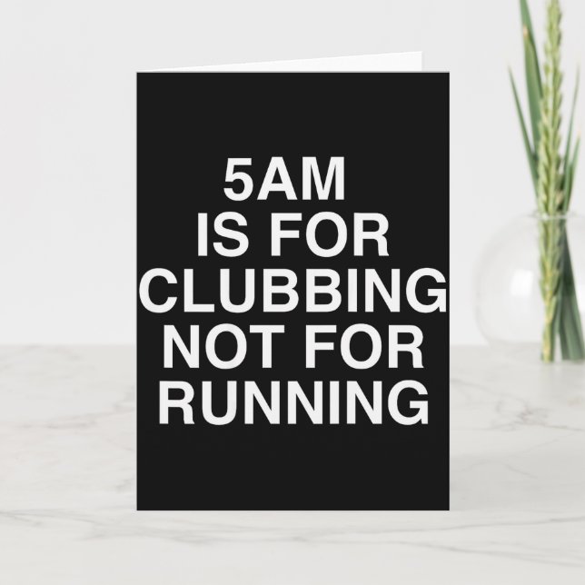 5am Is For Clubbing Not For Running Funny Bar Part Card (Front)