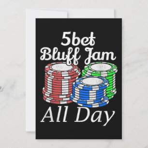 5bet Bluff Jam All Day Texas Holdem Player Funny