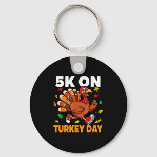 5k On Turkey Day Funny Running Thanksgiving Turkey Key Ring