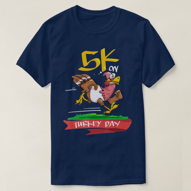 5K On Turkey Day Race Thanksgiving For Turkey Trot T-Shirt (Design Front)
