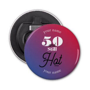 5O and still hot Bottle Opener