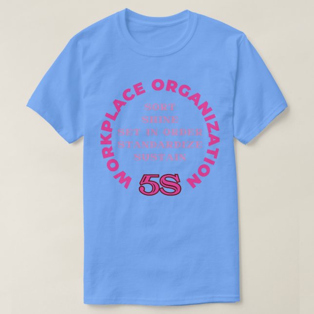 5S Workplace Organisation Lean Six Sigma Methodolo T-Shirt (Design Front)