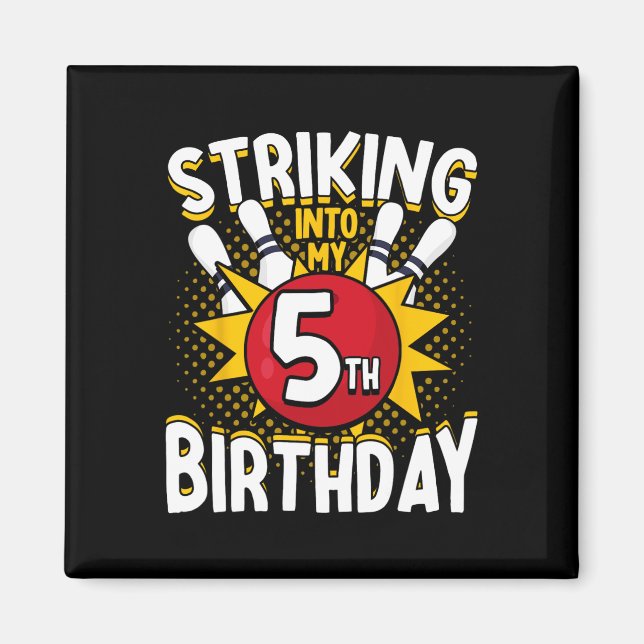 5th Birthday Bowling Theme Striking Into Birthday  Magnet (Front)