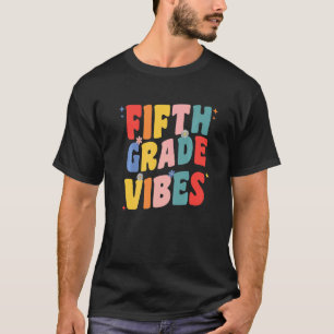 5th Fifth Grade Vibes Teacher Retro Groovy Back To T-Shirt