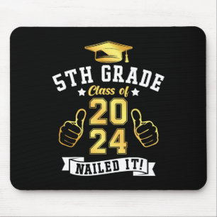 5th Grade Cl Of 2024 Nailed It Graduation Mouse Pad