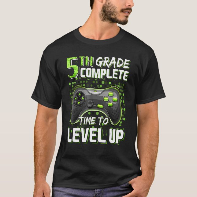 5th Grade Complete Time To Level Up Happy Last Day T-Shirt (Front)