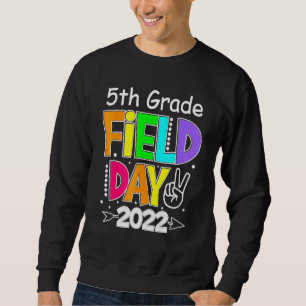 5th Grade Field Day 2022 Let The Games Begin 5th G Sweatshirt