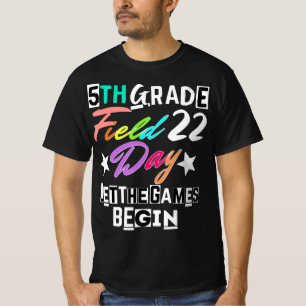 5th Grade Field Day 2022 Let The Games Begin Teach T-Shirt
