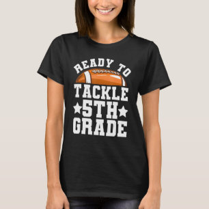 5th Grade First Day of School Ready To Tackle Fift T-Shirt