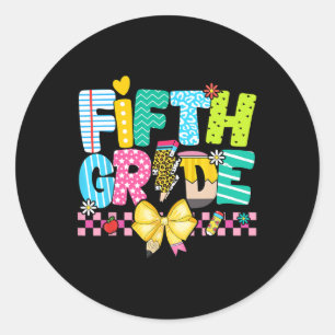 5th Grade For Girl Boys Teacher Fifth Grade Ck To  Classic Round Sticker