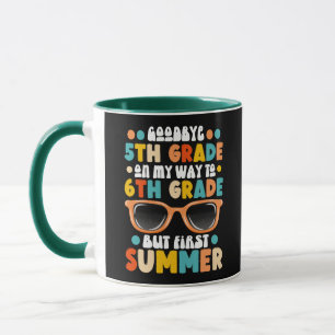 5th Grade Graduation To 6th Grade But First Summer Mug