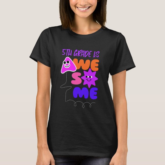 5th Grade Is Awesome Back to School - First Grader T-Shirt (Front)
