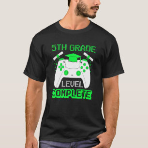 5th Grade Level Complete Gamer 5th Grade Graduatio T-Shirt