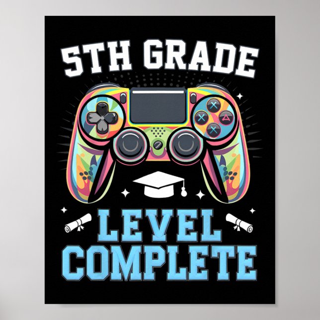 5th Grade Level Complete Last Day Of School Gamer  Poster (Front)