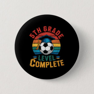 5th Grade Level Complete Soccer Boy Girl Last Day  6 Cm Round Badge