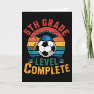 5th Grade Level Complete Soccer Boy Girl Last Day  Card