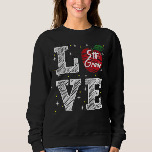 5th Grade Love With Apple Sweatshirt