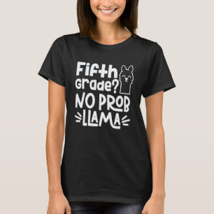 5th Grade No Prob Llama Teacher Student First Day  T-Shirt