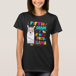 5th Grade No Prob Llama Teacher Student First Day  T-Shirt