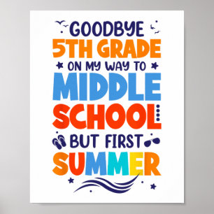 5th Grade On My Way To Middle School But First Sum Poster
